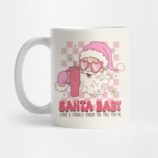 Santa Baby. Leave a Stanley Under The Tree For Me Mug